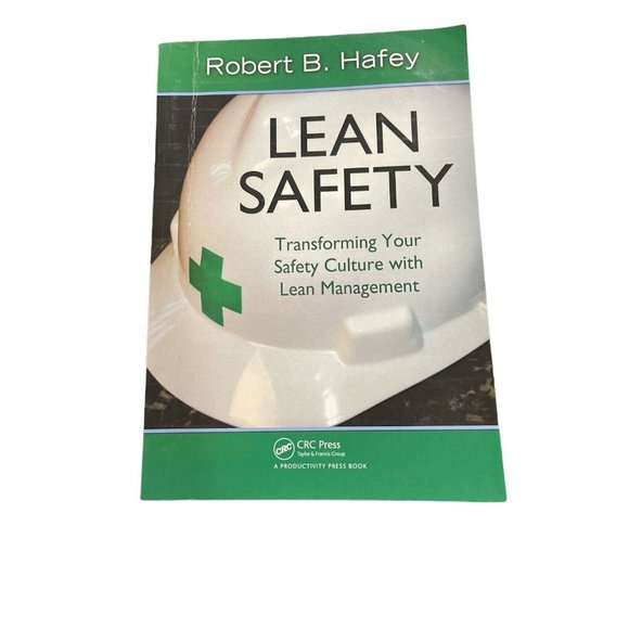 Lean Safety Transforming Your Safety Culture with Lean Management Robert Hafey - Picture 1 of 3